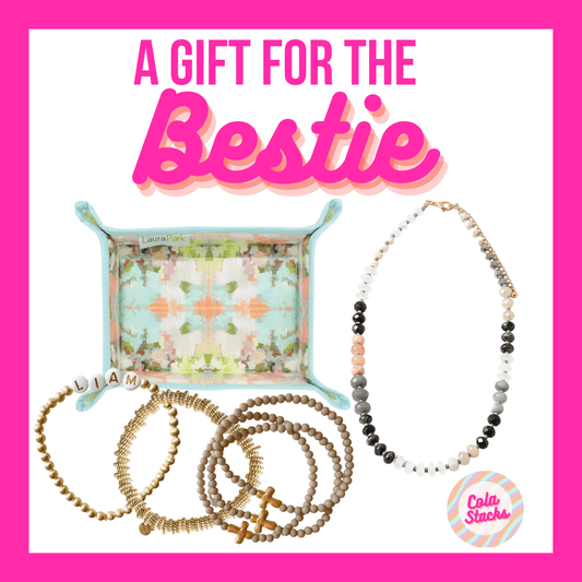 A Gift Guide for the Bestie - Cola Stacks